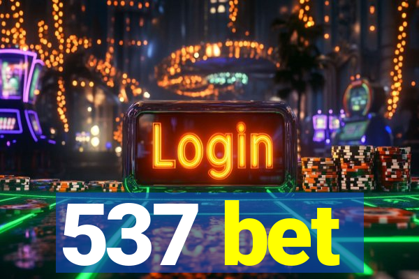 537 bet